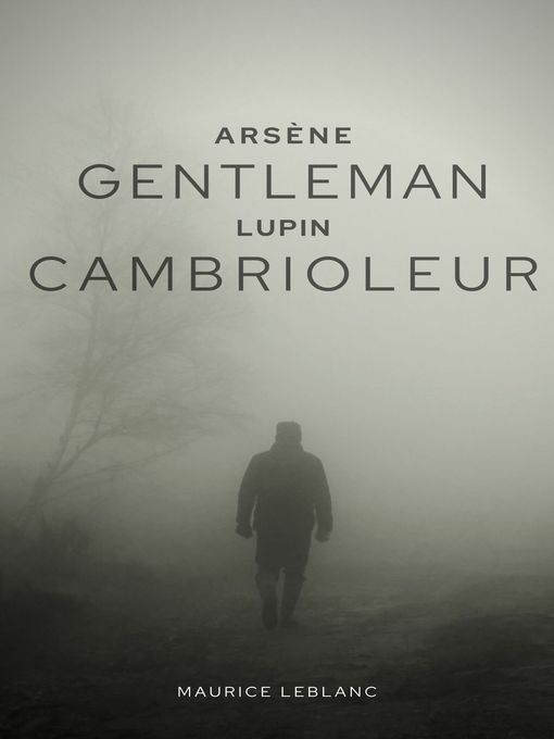 Title details for Arsène Lupin, Gentleman-cambrioleur by Maurice Leblanc - Available